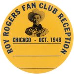 ROY ROGERS FAN CLUB RECEPTION BUTTON FROM CHICAGO OCT. 1948