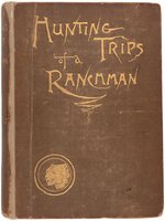 ROOSEVELT'S BOOK HUNTING TRIPS OF A RANCHMAN 1885 "THE MEDORA EDITION" #366 OF 500 BY PUTNAM'S.