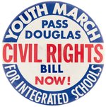 RARE "YOUTH MARCH FOR INTEGRATED SCHOOLS PASS THE DOUGLAS CIVIL RIGHTS BILL NOW!" BUTTON.