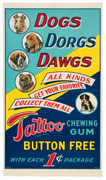 "TATTOO CHEWING GUM DOGS BUTTON" DISPLAY SIGNS.