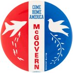 "COME HOME AMERICA McGOVERN" GRAPHIC 1972 ANTI-VIETNAM WAR BUTTON.