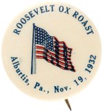 "ROOSEVELT OX ROAST ALBURTIS, PA NOV. 19, 1932" BUTTON UNLISTED IN HAKE.