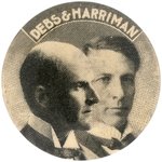 RARE "DEBS & HARRIMAN" 1900 SOCIALIST PARTY JUGATE BUTTON.