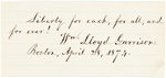 "LIBERTY FOR EACH, FOR  ALL, AND FOREVER!" WILLIAM LLOYD GARRISON SIGNED NOTE.
