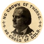 BRYAN "NO CROWN OF THORNS NO CROSS OF GOLD" STUD-BACK BUTTON.
