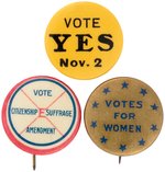 TRIO OF WOMEN'S SUFFRAGE BUTTONS INCLUDING "VOTE YES NOV. 2"
