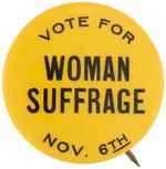 "VOTE FOR WOMAN SUFFRAGE NOV. 6TH" BUTTON.