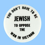 "YOU DON'T HAVE TO BE JEWISH TO OPPOSE THE WAR IN VIETNAM."