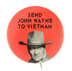 "SEND JOHN WAYNE TO VIETNAM" PROTEST BUTTON.