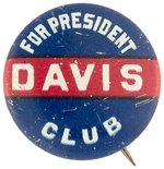 “DAVIS FOR PRESIDENT CLUB” SCARCE LITHO BUTTON HAKE #19.