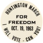 HUNTINGTON LONG ISLAND "MARCH FOR FREEDOM" SCARCE 1963 CIVIL RIGHTS BUTTON.