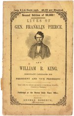 "LIVES OF GEN. FRANKLIN PIERCE AND WILLIAM R. KING" 1852 CAMPAIGN BIOGRAPHY.