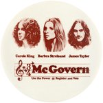 McGOVERN CONCERT BUTTON WITH CAROLE KING, BARBRA STREISAND AND JAMES TAYLOR.