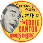 EDDIE CANTOR COMEDY THEATRE RARE 1955 TELEVISION BUTTON.