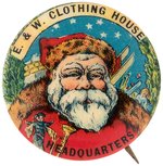 SUPERB COLOR AND DETAILED SANTA BUTTON FROM "E. & W. CLOTHING HOUSE/HEADQUARTERS".