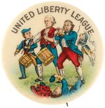 UNITED LIBERTY LEAGUE ANTI-PROHIBITION GROUP BUTTON SPONSORED BY LIQUOR WHOLESALERS C. 1903.