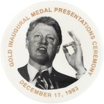 RARE CLINTON "GOLD INAUGURAL MEDAL PRESENTATION CEREMONY" BUTTON.