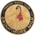 "TARZAN RADIO CLUB DRINK MORE MILK" SCARCE PREMIUM BADGE.