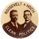 ROOSEVELT & HOCH "CLEAN POLITICS" 1904 KANSAS COATTAIL JUGATE BUTTON.