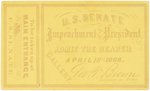ANDREW JOHNSON IMPEACHMENT TRIAL "APRIL 18TH 1868" TICKET AND STUB.