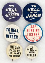 ANTI HITLER AND ANTI JAPAN 6 SCARCE LARGE SIZE SLOGAN BUTTONS.