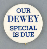 "OUR DEWEY SPECIAL IS DUE."