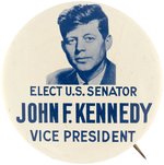 "ELECT U.S. SENATOR JOHN F. KENNEDY VICE PRESIDENT" 1956 LITHO BUTTON.