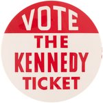 "VOTE THE KENNEDY TICKET" SCARCE 4" 1960 CAMPAIGN BUTTON.