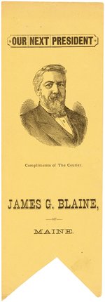 "OUR NEXT PRESIDENT JAMES G. BLAINE OF MAINE" SCARCE PAPER RIBBON.