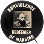 MARTIN LUTHER KING "NONVIOLENCE REDEEMER OF MANKIND" CIVIL RIGHTS BUTTON.