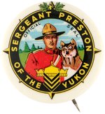 "SGT. PRESTON OF THE YUKON" SCARCE & HIGH GRADE CELLO BUTTON.