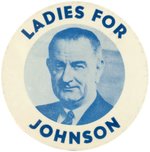 "LADIES FOR JOHNSON" SCARCE LBJ 1964 CAMPAIGN BUTTON.