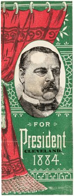 STRIKING "FOR PRESIDENT CLEVELAND 1884" OIL CLOTH RIBBON.