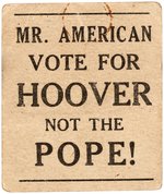 "MR. AMERICAN VOTE FOR HOOVER NOT THE POPE!" 1928 HOOVER CARD.