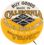 BUTTON MAKER WALTER BRUNT PROMOTING "MADE IN CALIFORNIA WEEK FEB. 20-25, 1911.