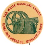 EARLY MINNEAPOLIS BUTTON FROM MAKER OF THE WHITE GASOLINE ENGINE.