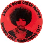 "ANGELA DAVIS QUEEN MOTHER HOWARD UNIV. HOMECOMING 1971" BUTTON.