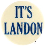 "IT'S LANDON" RARE 1936 SLOGAN BUTTON UNLISTED IN HAKE.