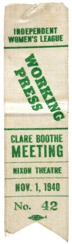 “INDEPENDENT WOMEN’S LEAGUE” PRESS RIBBON FOR 1940 “CLARE BOOTHE MEETING.”