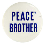 RARE 1960s SLOGAN BUTTON “PEACE ‘BROTHER.”