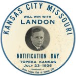 "KANSAS CITY MISSOURI WILL WIN WITH LANDON" SCARCE "NOTIFICATION DAY" BUTTON.