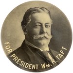 "FOR PRESIDENT WM. H. TAFT" SCARCE 2-1/8" PORTRAIT BUTTON.