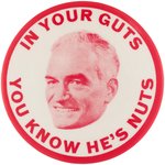 JOHNSON ANTI-GOLDWATER "IN YOUR GUTS YOU KNOW HE'S NUTS" PORTRAIT BUTTON.