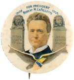 "FOR PRESIDENT ROBERT M. LA FOLLETTE" RARE 1908 HOPEFUL BUTTON HAKE #2060.