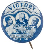 ROOSEVELT, CHURCHILL & STALIN "VICTORY FOR UNITED NATIONS" BUTTON BLUE VARIETY.