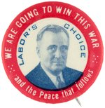 ROOSEVELT LABOR "WE ARE GOING TO WIN THIS WAR" BUTTON HAKE #79.