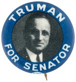 "TRUMAN FOR SENATOR" BUTTON FROM HIS FIRST SENATE CAMPAIGN IN 1934.