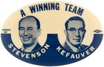 "A WINNING TEAM STEVENSON KEFAUVER" OVAL JUGATE BUTTON HAKE #2005.