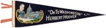 "ON TO WASHINGTON HERBERT HOOVER" 1928 CAMPAIGN PENNANT.