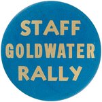 "STAFF GOLDWATER RALLY" SAN FRANCISCO, CA EVENT BUTTON.